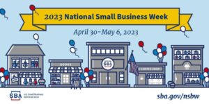 National Small Business Week Recognizes The Importance Of Small Businesses To The U.S. Economy